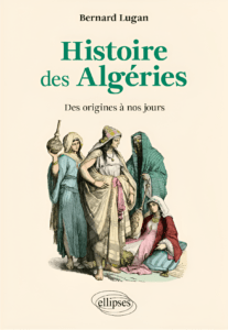 Révisionnisme colonial : Bernard Lugan et son dernier né "Histoire des Algéries"